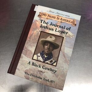 My Name is America: The Journal of Joshua Loper, A Black Cowboy